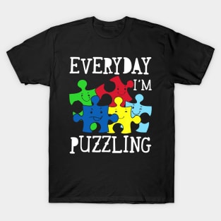 Everyday I_m Puzzling Autism Awareness T-Shirt